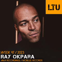 WEEK-47 | 2023 LTU-Podcast - Ray Okpara
