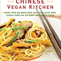 [ACCESS] PDF 💘 The Chinese Vegan Kitchen: More Than 225 Meat-free, Egg-free, Dairy-f
