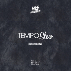 Tempo Slow (feat. Suavo)