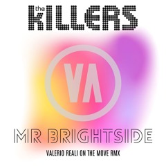The Killers - Mr Brightside (Valerio Reali on the Move RMX)