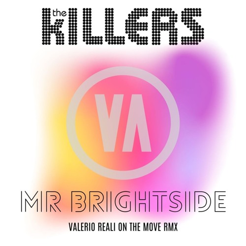 The Killers - Mr Brightside (Valerio Reali on the Move RMX)