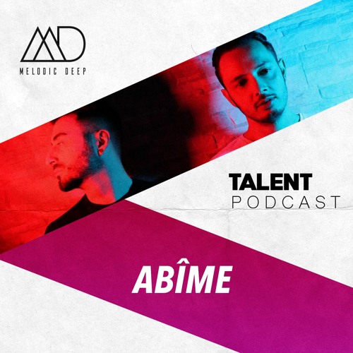 MELODIC DEEP TALENT PODCAST #46 | ABÎME