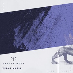 DWcast #036 - Vedat Mutlu