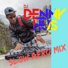 Afrobeat slow mix by DJ DENNY HUS