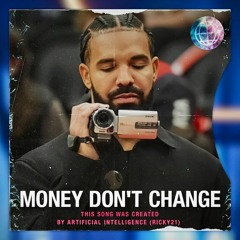 Drake- Money Don't Change (new AI song) by Ricky21