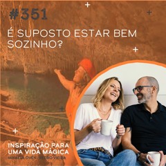 #351  É suposto estar bem sozinho?
