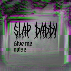 Give me noise