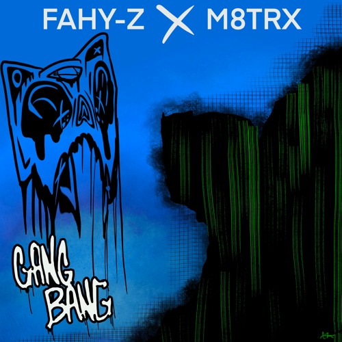 FAHY-Z x M8TRX - GANG BANG