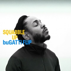 Kendrick Lamar - squabble up (buGATTi Flip)