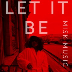 Misk - Let It Be