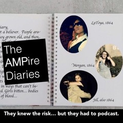 The AMPire Diaries - 001 - Pilot | The Night of the Comet