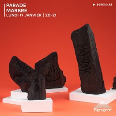 Parade - Marbre (Janvier 2022)