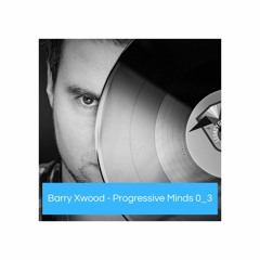 Barry Xwood - Progressive Minds 0_3