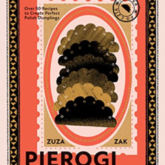 [FREE] EPUB 🎯 Pierogi: Over 50 Recipes to Create Perfect Polish Dumplings by  Zuza Z