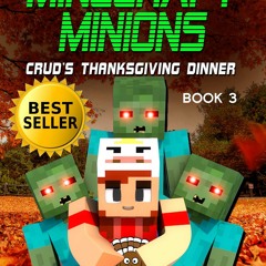 READ [PDF] Minecraft Minions: Crud's Thanksgiving Dinner bestseller