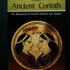 [DOWNLOAD]PDF Ancient Corinth the Museums of Corinth