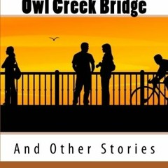 (PDF) Download An Occurrence at Owl Creek Bridge And Other Stories BY : Ambrose Bierce