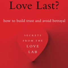 ACCESS KINDLE 📮 What Makes Love Last?: How to Build Trust and Avoid Betrayal by  Joh