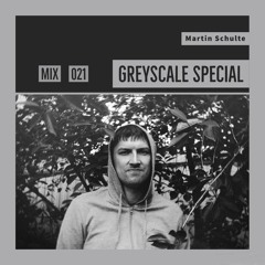 GREYSCALE Special 021 - Martin Schulte