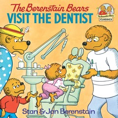 [epub Download] The Berenstain Bears Visit the Dentist BY : Stan Berenstain & Jan Berenstain