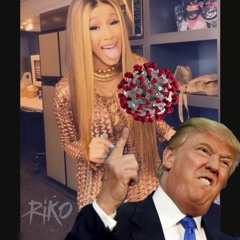 Riko Feat Cardi B & President Trump - Corona Virus