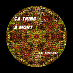 Ca tribe a mort - LePatch