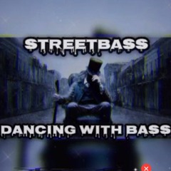 STREETBASS(DANCING WITH BASS ORIGINAL MIX)