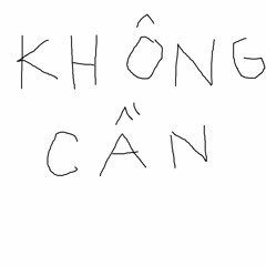 Không Cần (Ngủ)