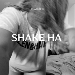 SHAKE HA