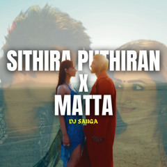 Sithira Puthiran X Matta