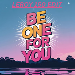 ELI Brown - Be the one for you (Leroy 150 Edit) [FREE DL]