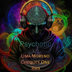 Lima Moreno - Psychotic Cheques One Rmx