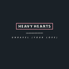 Unravel (Your Love)