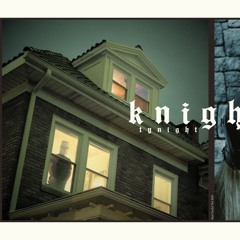 Never Meant (to be a knight)