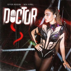 Offer Nissim ft. Noa Kirel DOCTOR Extended Mix -דוקטור נועה קירל ועופר ניסים