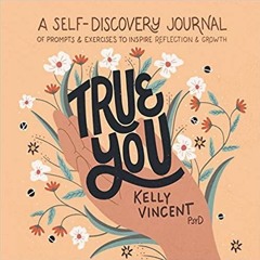 Read* True You: A Self-Discovery Journal of Prompts and Exercises to Inspire Reflection and Growth