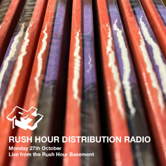 Rush Hour Distribution Radio  - Monday 27th October