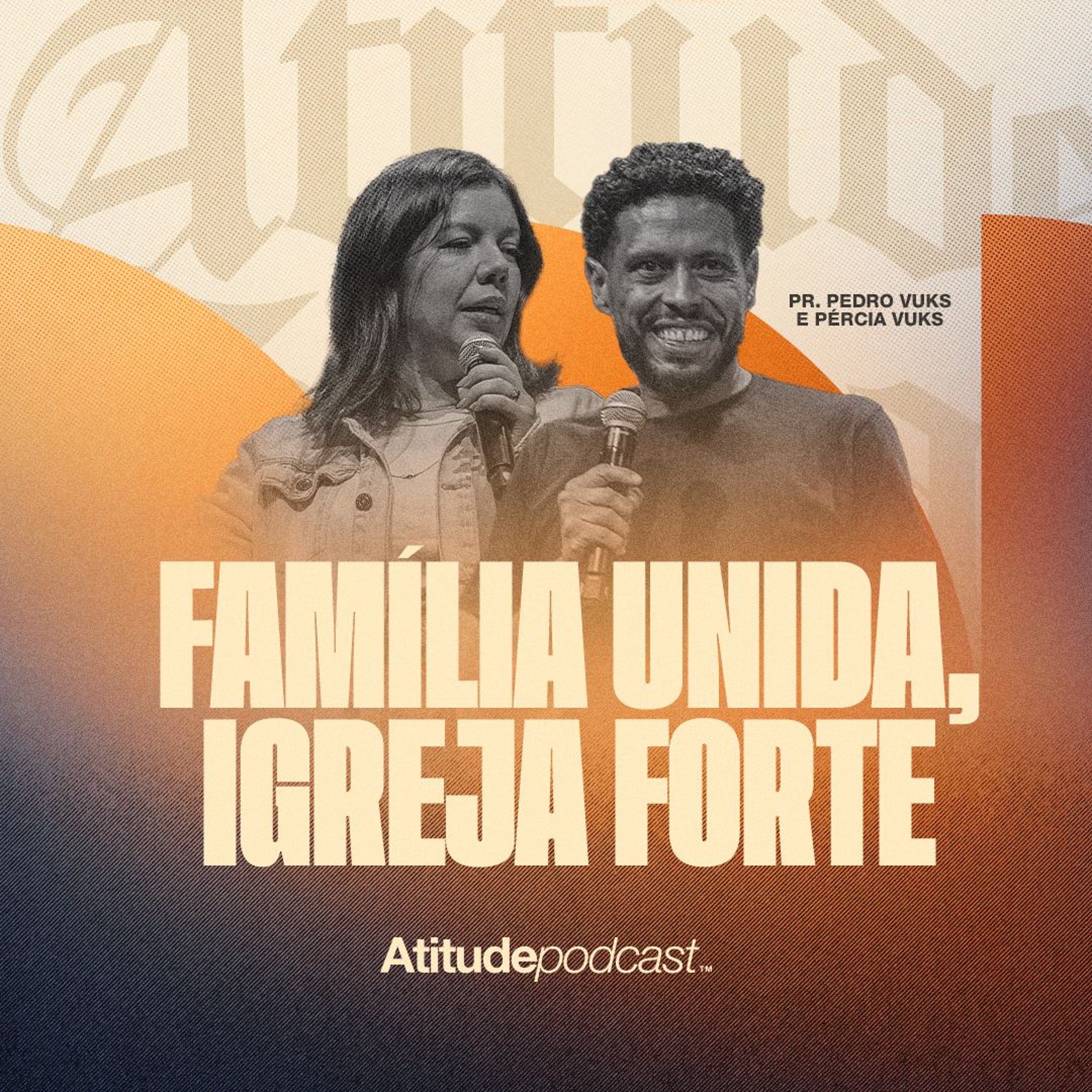 Família unida, Igreja forte | Pr. Pedro Vuks e Pra. Pércia Vuks episode artwork