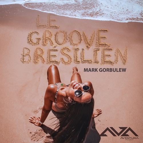 Le Groove Brésilien (The Botafogo Radio Edit)Mark Gorbulew