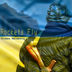 Rockets Fly (Glory To Ukraine)