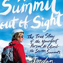 View PDF 📝 No Summit out of Sight: The True Story of the Youngest Person to Climb th