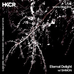 Eternal Delight w/ SHMON - 13/01/2023