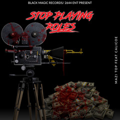 Mazi Top feat Calicoe - Stop Playing Roles