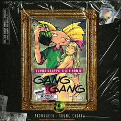 Young Choppa x Bighomiesvg - GANG GANG (Prod by Young Choppa)