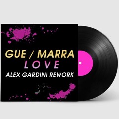 MARRACASH, GUE' - Love (Alex Gardini Rework)
