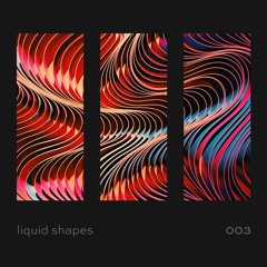LIQUID SHAPES 003