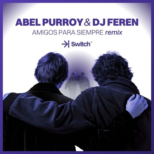 LOS MANOLOS - Amigos Para Siempre (ABEL PURROY & DJ FEREN Remix) →| SWITCH STUDIO 💜