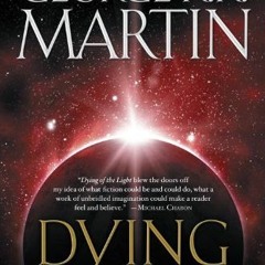 [ACCESS] EBOOK 📥 Dying of the Light: A Novel by  George R. R. Martin [PDF EBOOK EPUB