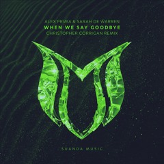Alex Prima & Sarah de Warren - When We Say Goodbye (Christopher Corrigan Remix)