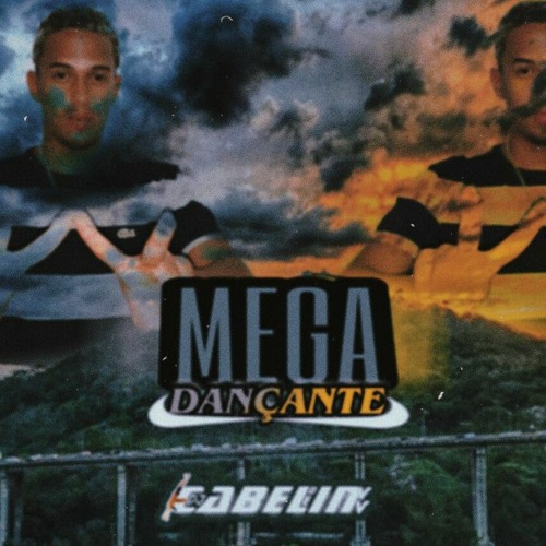 MEGA - DANÇANTE  I DJ CABELIN DE VILA VELHA I